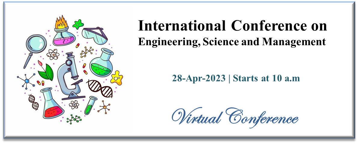 International Conference on Engineering, Science and Management