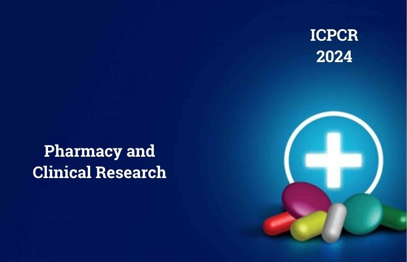 International Conference on Pharmacy and Clinical Research