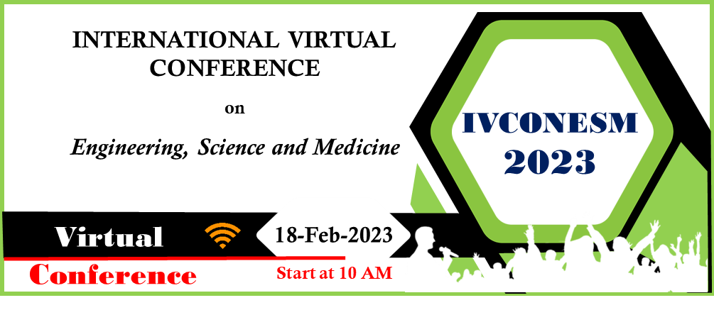 International Virtual Conference on Engineering, Science and Medicine